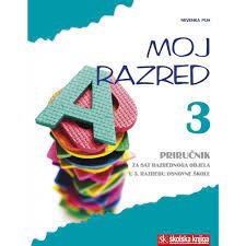 Moj razred 3 : priručnik za sat razrednog odjela u 3. razredu osnovne škole