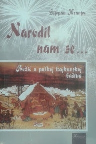 Narodil nam se: Božić u pučkoj kajkavskoj baštini