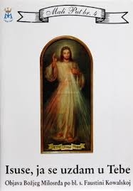 Isuse, ja se uzdam u Tebe : objava Božjeg milosrđa po bl. s. Faustini Kowalskoj 