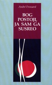 Bog postoji, ja sam ga susreo