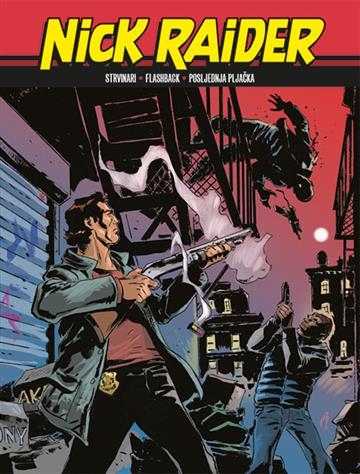 Nick Raider biblioteka 109-111 / Strvinari/Flashback/Posljednja pljačka