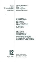 Hrvatsko-latinski frazeološki rječnik = Lexicon verborum coniunctorum Croatico-Latinum