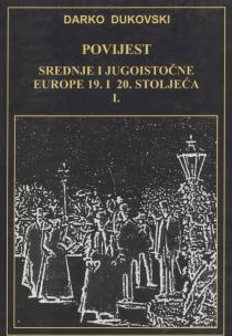 Povijest Srednje i Jugoistočne Europe 19. i 20. stoljeća (1.dio)