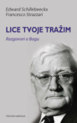 Lice tvoje tražim : razgovori o Bogu