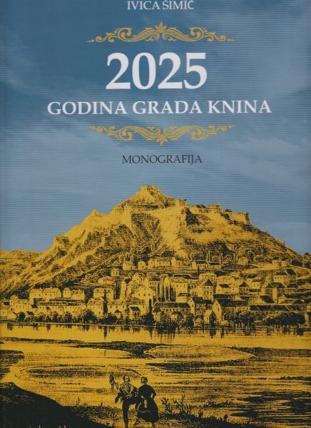 2025 godina grada Knina : monografija