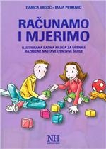 Računamo i mjerimo : ilustrirana [radna] knjiga za učenike razredne nastave osnovne škole 