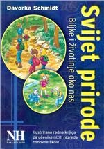 Svijet prirode : biljke i zivotinje oko nas : ilustrirana radna knjiga za ucenike nizih razreda osnovne skole