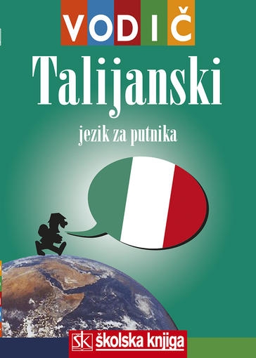 Talijanski za putnika : vodič i džepni rječnik : hrvatsko-talijanski, talijansko-hrvatski