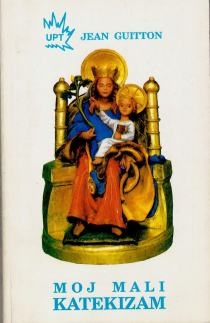 Moj mali katekizam : razgovor s jednim učenikom 