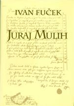 Juraj Mulih: Život i djelo