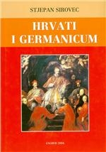 Hrvati i Germanicum : u povodu 450. obljetnice Papinskog zavoda Germanicum et Hungaricum u Rimu : 1552-2002