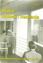 Protiv bolesti i neznanja : Rockfellerova fondacija u međuratnoj Jugoslaviji 