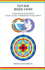 Čovjek Božji atom : kako bolje razumjeti svoju ulogu u Božjem stvaralaštvu