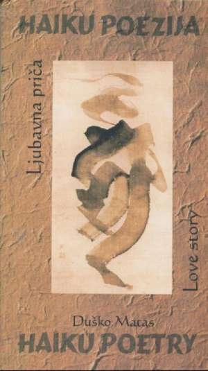 Ljubavna priča : haiku poezija = Love story = haiku poetry