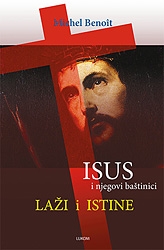 Isus i njegovi baštinici : Laži i istine