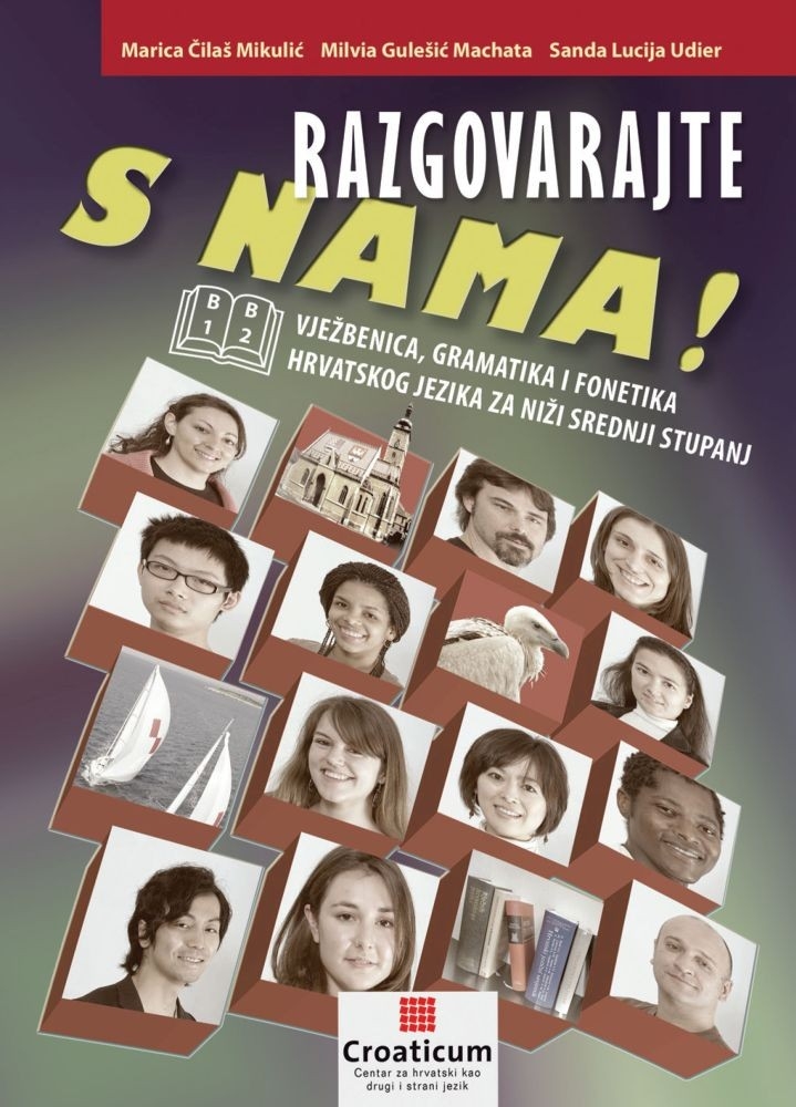 Razgovarajte s nama! : vježbenica, gramatika i fonetika hrvatskog jezika za niži srednji stupanj : B1- B2