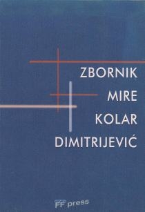 Zbornik Mire Kolar-Dimitrijević : zbornik radova povodom 70. rođendana