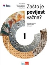 Zašto je povijest važna? 1 : udžbenik povijesti za prvi razred gimnazije