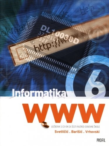 WWW informatika 6 : udžbenik informatike za šesti razred osnovne škole + CD