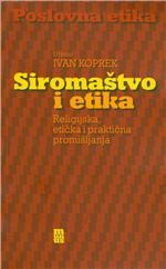 Siromaštvo i etika : religijska, etička i praktična promišljanja 
