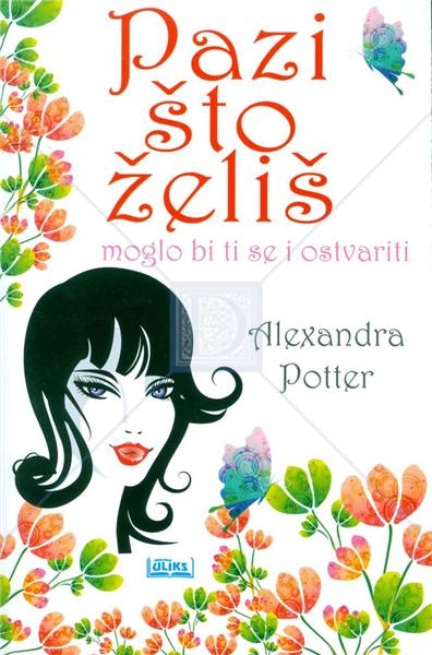 Pazi što želiš, moglo bi ti se i ostvariti