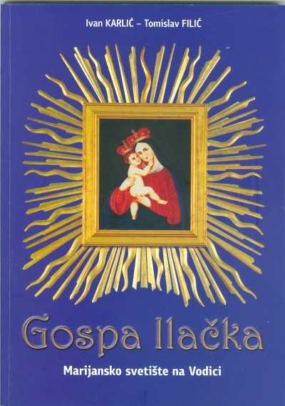 Gospa Ilačka : marijansko svetište na Vodici