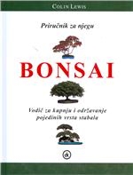 Bonsai : priručnik za održavanje : vodič za kupnju i održavanje pojedinih vrsta stabala