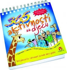 365 aktivnosti za djecu : biblijske priče i aktivnosti za svaki dan u godini 