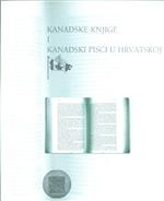 Kanadske knjige i kanadski pisci u Hrvatskoj, Nacionalna i sveučilišna knjižnica : Zagreb, 20. III. - 15. IV. 2003. : katalog izložbe