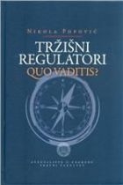 Tržišni regulatori - Quo vaditis?