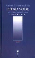Preko vode : uz pjesmu Maka Dizdara Modra rijeka