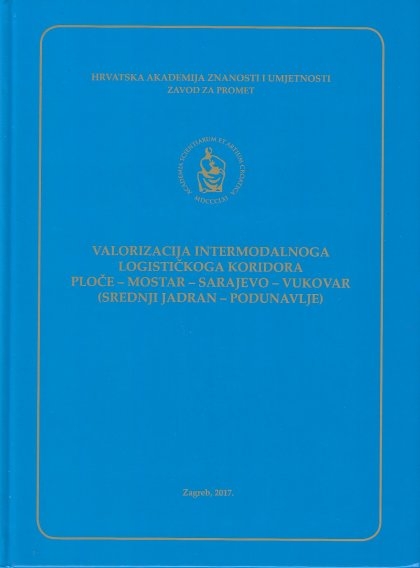 Valorizacija intermodalnoga logističkoga koridora Ploče-Mostar-Sarajevo-Vukovar (srednji Jadran-Podunavlje) 