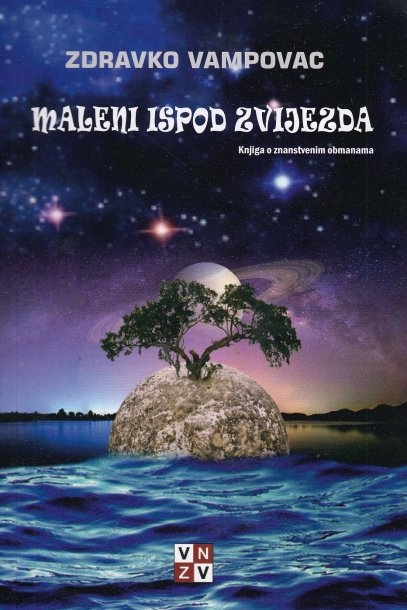 MALENI ISPOD ZVIJEZDA: knjiga o znanstvenim obmanama