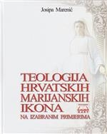 TEOLOGIJA HRVATSKIH MARIJANSKIH IKONA NA IZABRANIM PRIMJERIMA