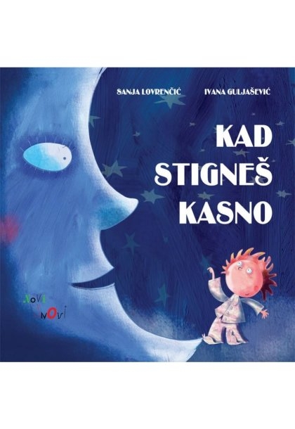 Kad stigneš kasno
