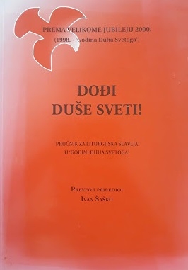 Dođi duše sveti! : priručnik za liturgijska slavlja u Godini Duha Svetoga