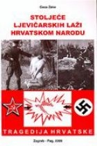 Stoljeće ljevičarskih laži hrvatskom narodu