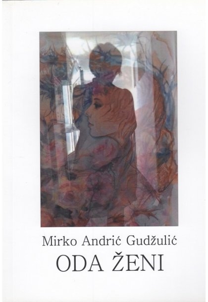 Oda ženi : (ljubavna poezija)