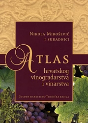 Atlas hrvatskog vinogradarstva i vinarstva = Atlas of Croatian viticulture and enology