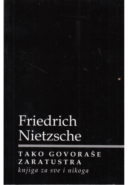 Tako govoraše Zaratustra: knjiga za sve i nikoga