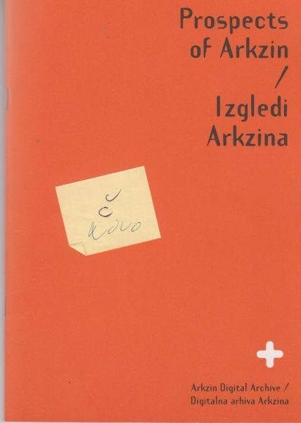 Prospects of Arkzin = Izlgedi Arkzina : Arkzin digital archive = digitalna arhiva Arkzina
