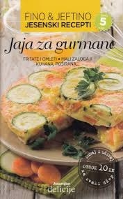 Fino & jeftino : jesenski recepti - Jaja za gurmane