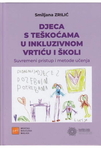 DJECA S TEŠKOĆAMA U INKLUZIVNOM VRTIĆU I ŠKOLI: suvremeni pristup i metode učenja