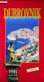 Dubrovnik i okolica: povijest, kultura, umjetnost, prirodne ljepote, turizam, plan grada i okolice, zemljopisna karta : turistički vodič : fotomonografija