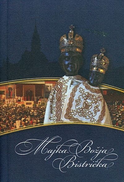 Majka Božja Bistrička : molitvenik hodočasnika i štovatelja Majke Božje Bistričke