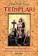 Templari - tragična povijest templarskih vitezova, najmoćnijeg vojnog reda križarskih ratova