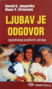 Ljubav je odgovor : izgrađivanje pozitivnih odnosa