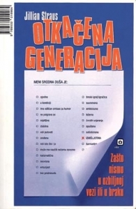 Otkačena generacija : zašto nismo u ozbiljnoj vezi ili braku