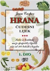 Hrana čudesni lijek : kako se hranom mož spriječiti i liječiti više od 100 bolesti i tegoba 1 (izdanje 2014.)