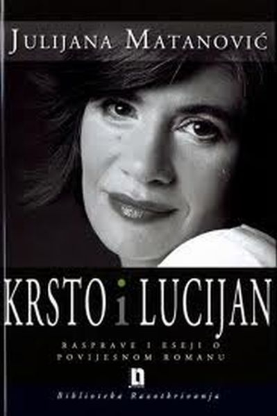 Krsto i Lucijan : rasprave i eseji o povijesnom romanu